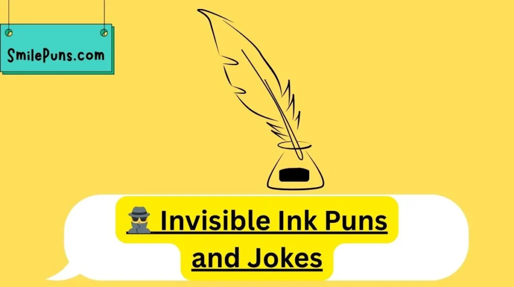 🕵️ Invisible Ink Puns and Jokes