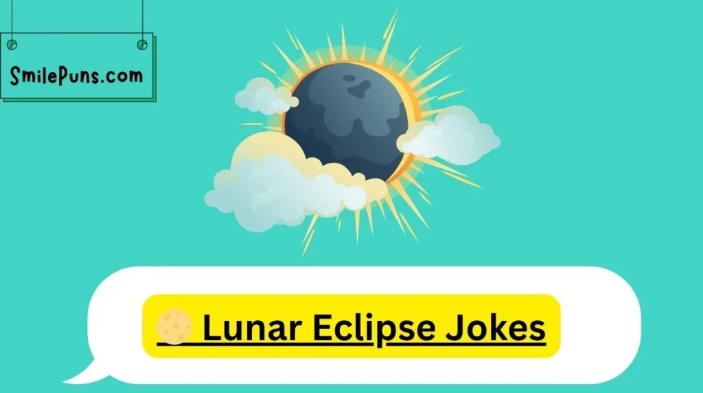 🌕 Lunar Eclipse Jokes
