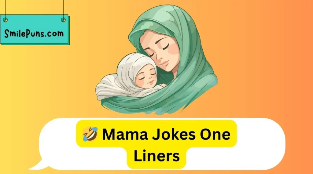 🤣 Mama Jokes One Liners
