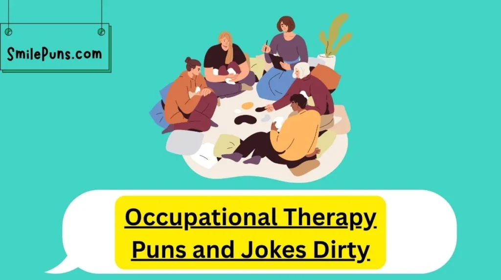 Occupational Therapy Puns and Jokes Dirty