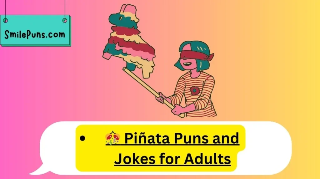 🎊 Piñata Puns and Jokes for Adults