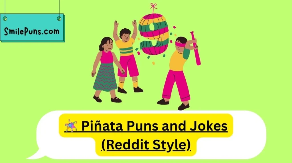 🪅 Piñata Puns and Jokes (Reddit Style)