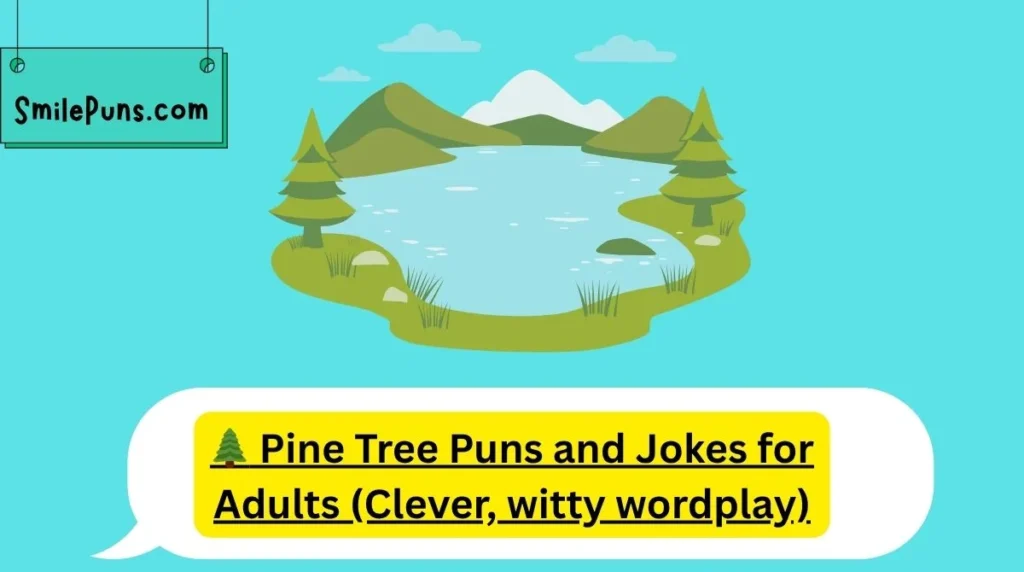 š² Pine Tree Puns and Jokes for Adults (Clever, witty wordplay)