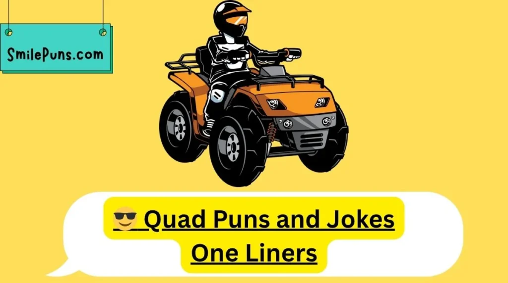 😎 Quad Puns and Jokes One Liners