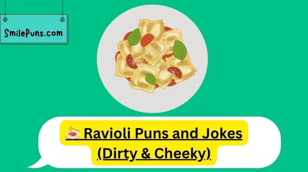 🍝 Ravioli Puns and Jokes (Dirty & Cheeky)