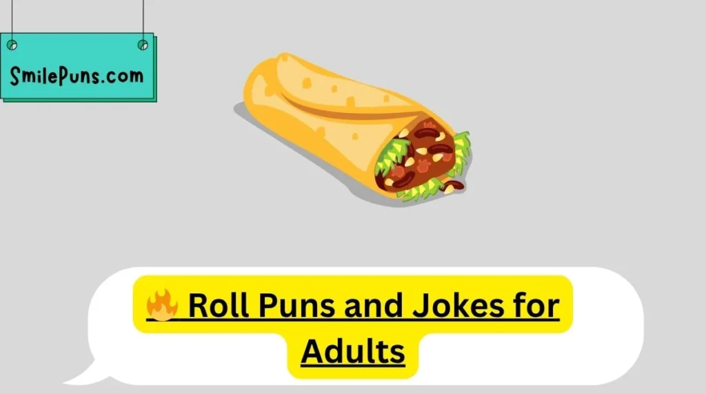 🔥 Roll Puns and Jokes for Adults