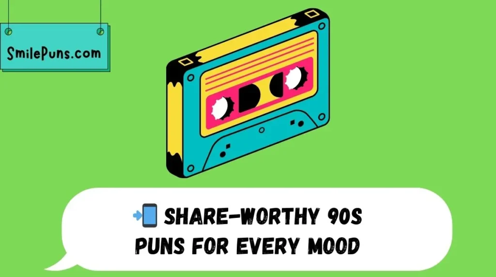 📲 Share-Worthy 90s Puns for Every Mood