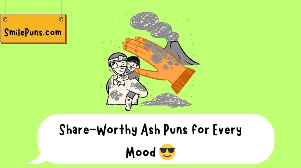 Share-Worthy Ash Puns for Every Mood 😎
