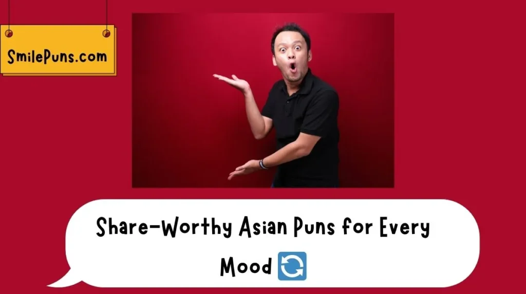 Share-Worthy Asian Puns for Every Mood 🔄