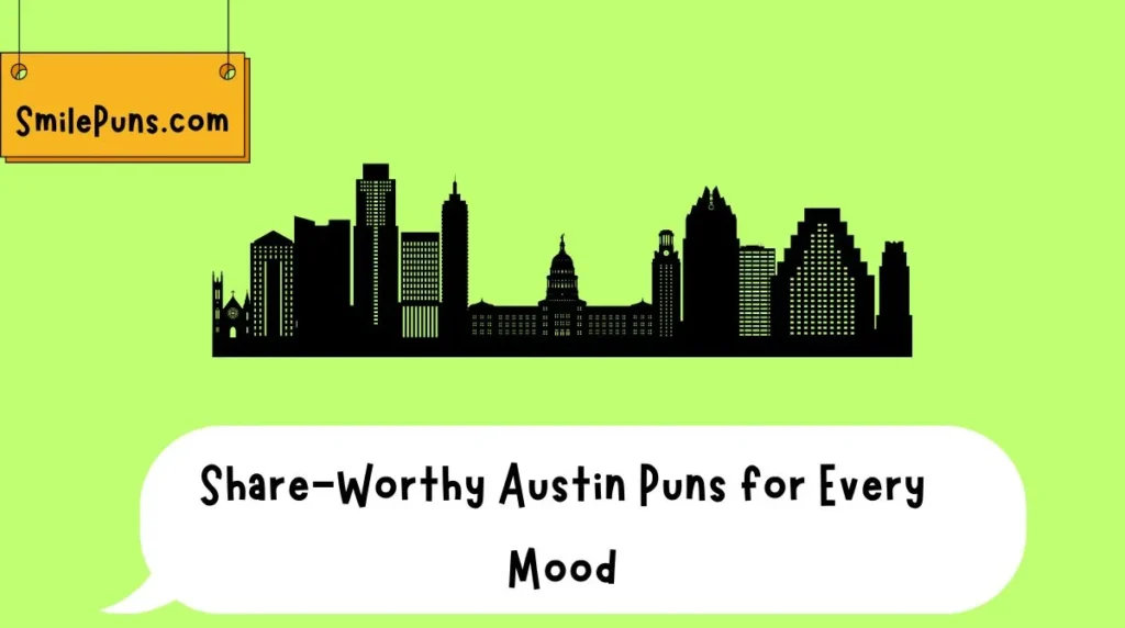 Share-Worthy Austin Puns for Every Mood