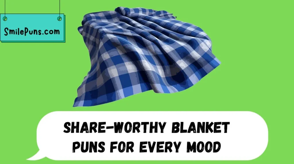 Share-Worthy Blanket Puns for Every Mood