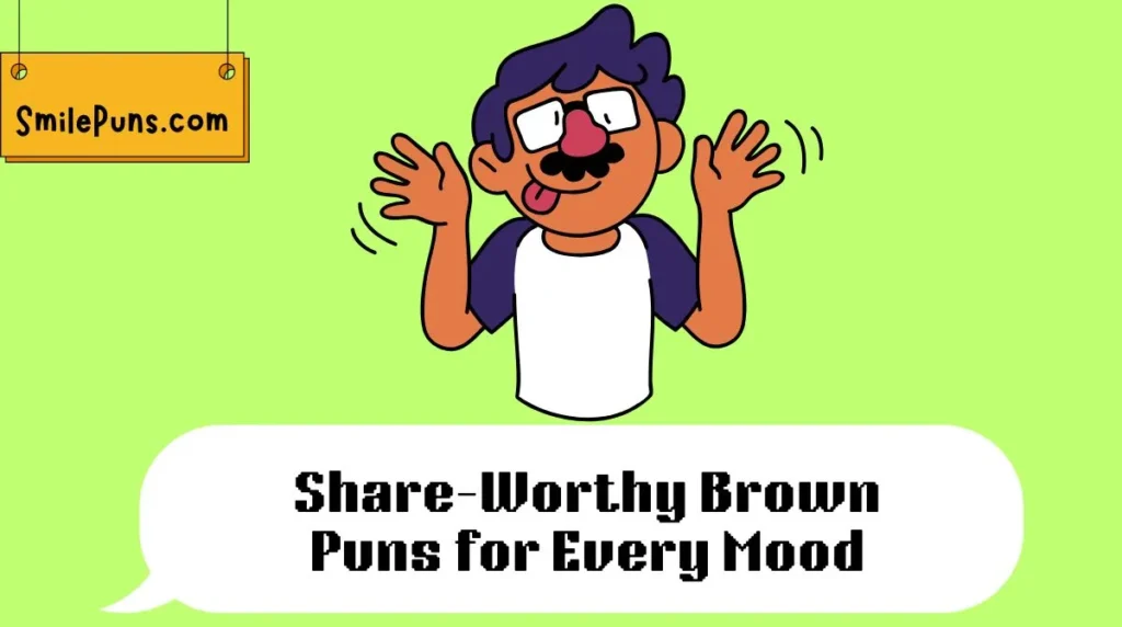 Share-Worthy Brown Puns for Every Mood