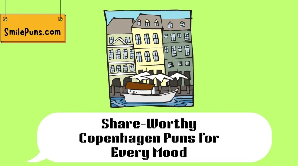 Share-Worthy Copenhagen Puns for Every Mood