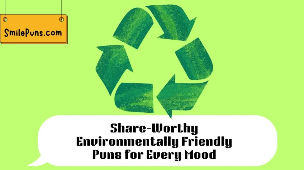 Share-Worthy Environmentally Friendly Puns for Every Mood