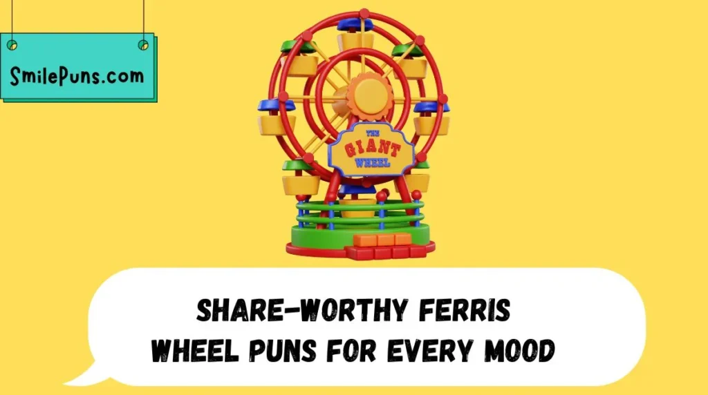 Share-Worthy Ferris Wheel Puns for Every Mood