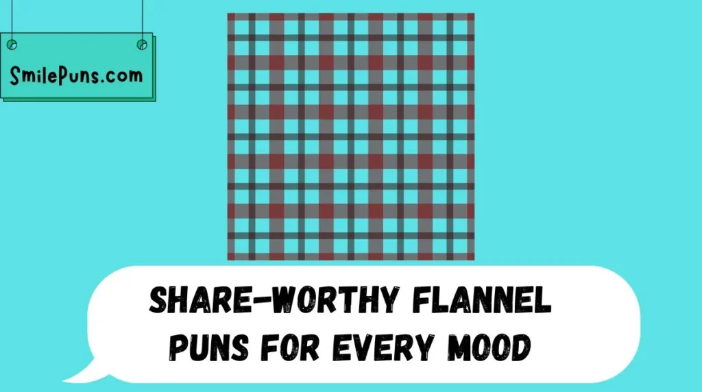 Share-Worthy Flannel Puns for Every Mood