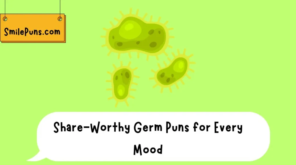Share-Worthy Germ Puns for Every Mood