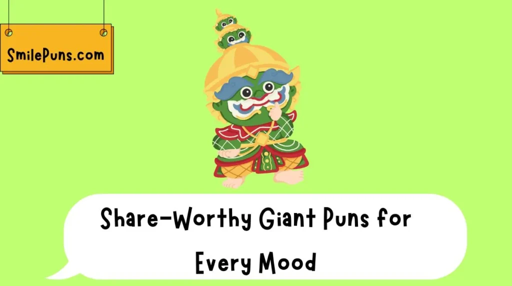 Share-Worthy Giant Puns for Every Mood