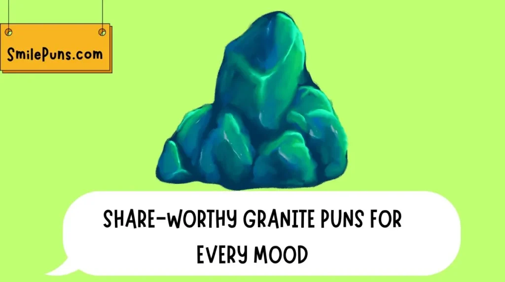 Share-Worthy Granite Puns for Every Mood