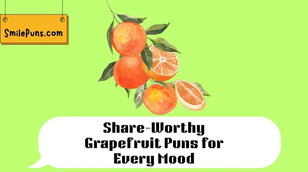 Share-Worthy Grapefruit Puns for Every Mood