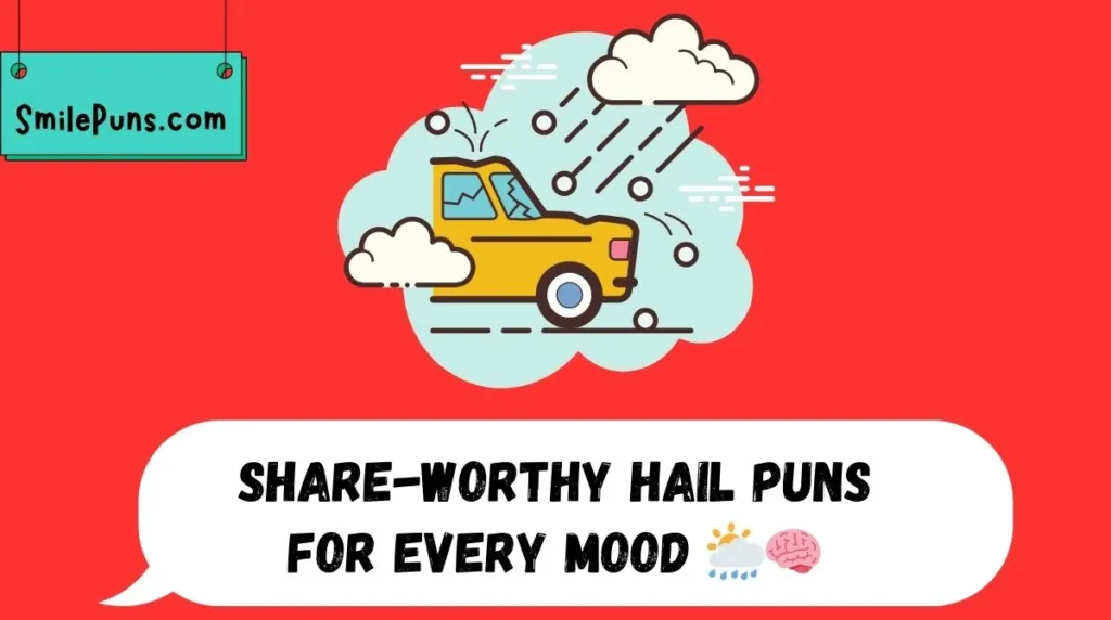 Share-Worthy Hail Puns for Every Mood 🌦️🧠