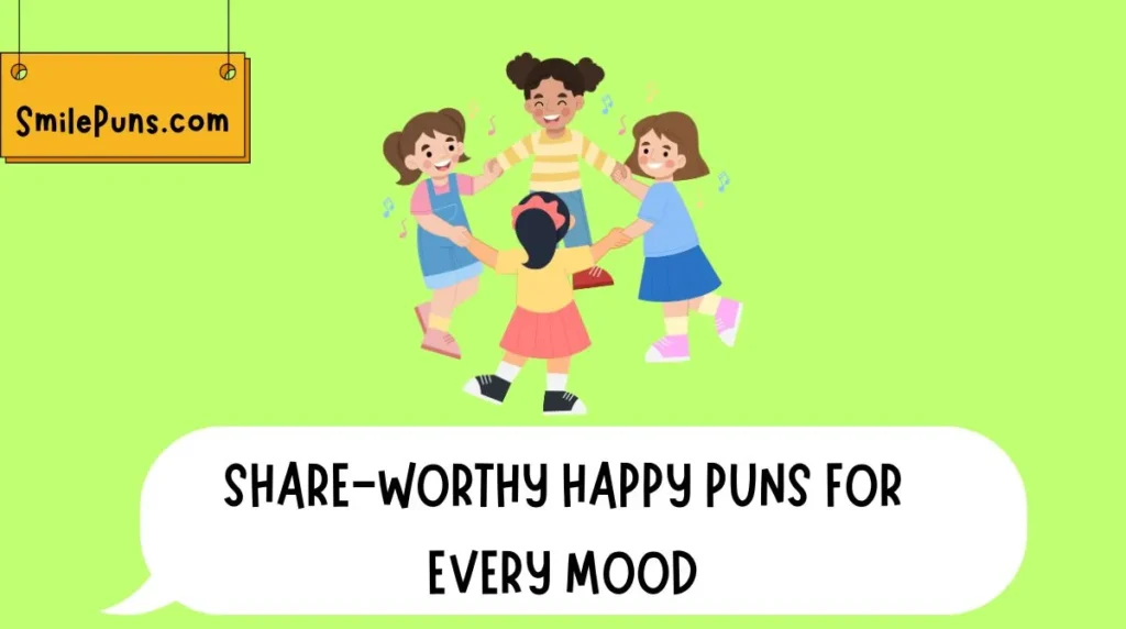 Share-Worthy Happy Puns for Every Mood