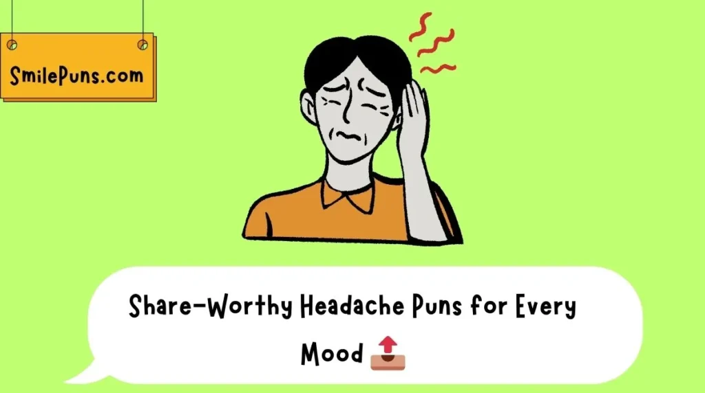Share-Worthy Headache Puns for Every Mood š¤