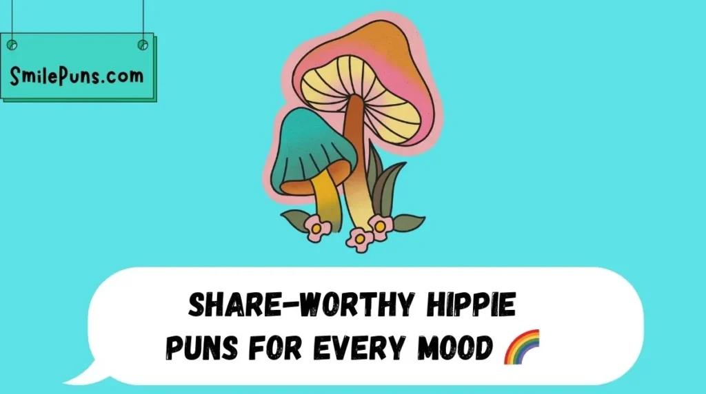 Share-Worthy Hippie Puns for Every Mood 🌈