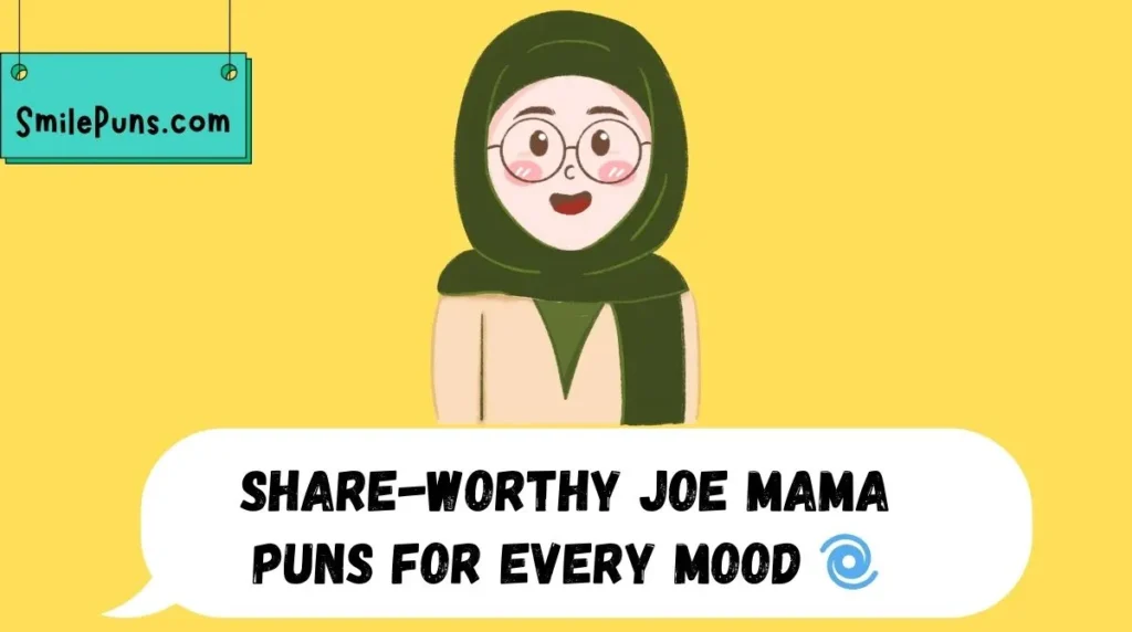 Share-Worthy Joe Mama Puns for Every Mood 🌀