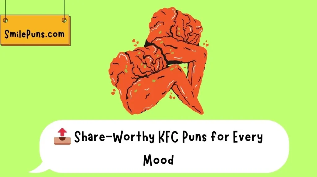 📤 Share-Worthy KFC Puns for Every Mood