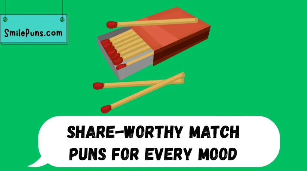 Share-Worthy Match Puns for Every Mood