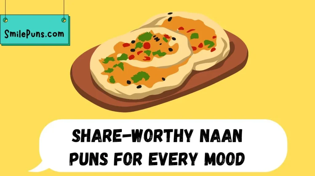 Share-Worthy Naan Puns for Every Mood