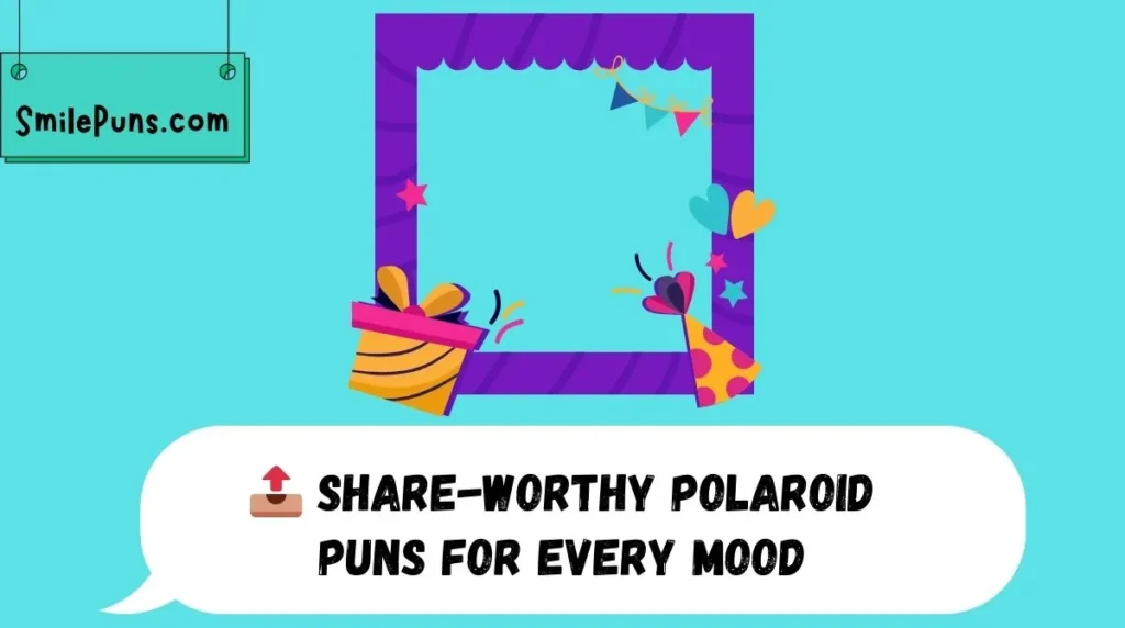 share-worthy-polaroid-puns-for-every-mood