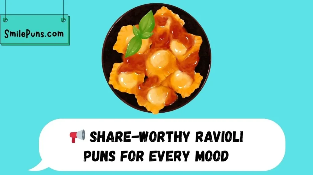📢 Share-Worthy Ravioli Puns for Every Mood