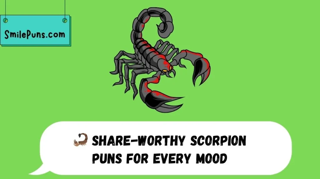🦂 Share-Worthy Scorpion Puns for Every Mood