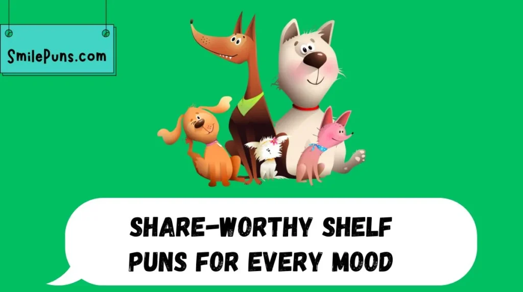 Share-Worthy Shelf Puns for Every Mood