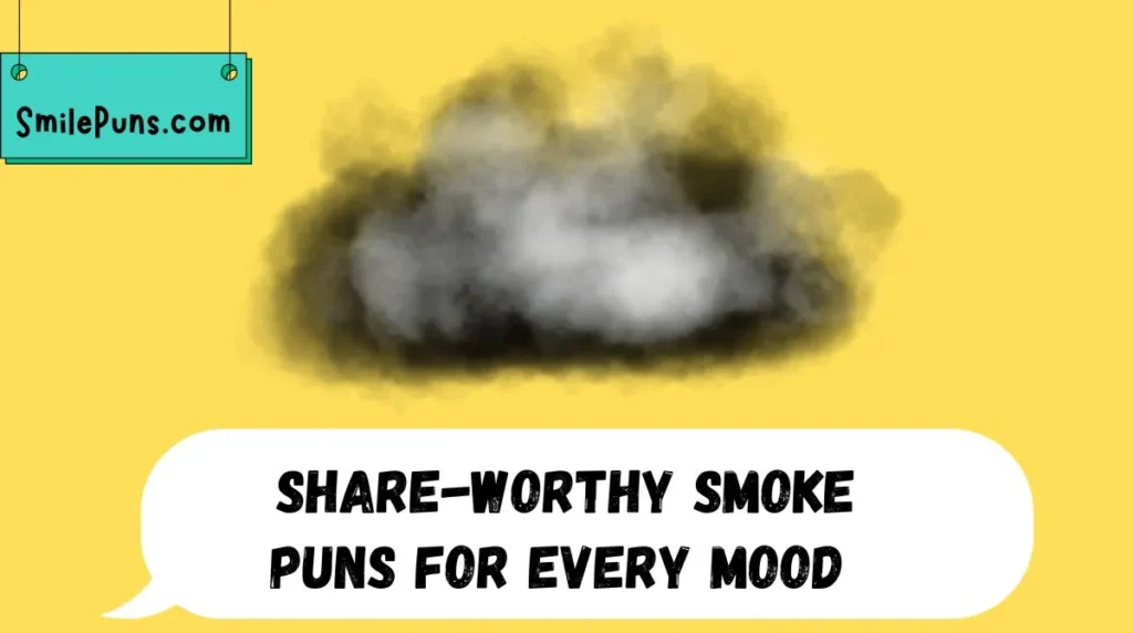 Share-Worthy Smoke Puns for Every Mood 🤳