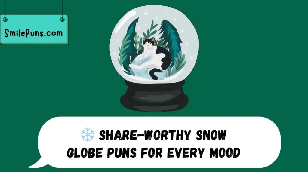 ❄️ Share-Worthy Snow Globe Puns for Every Mood