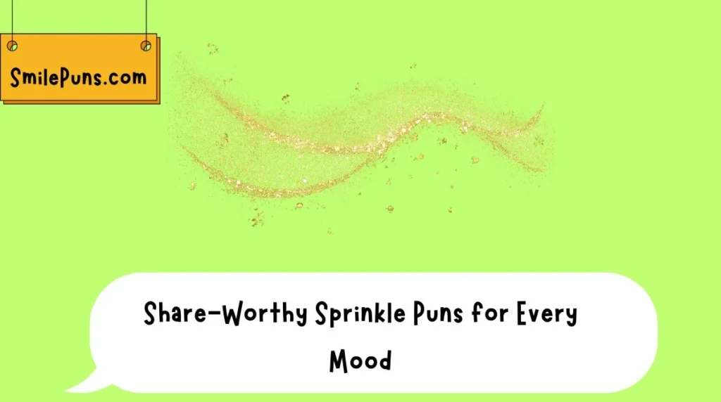 Share-Worthy Sprinkle Puns for Every Mood