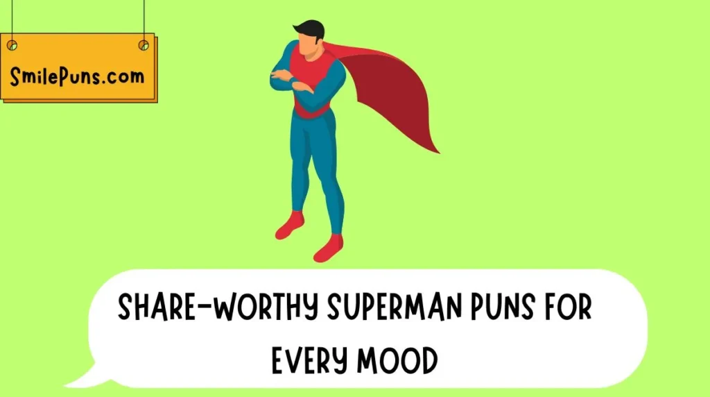 Share-Worthy Superman Puns for Every Mood
