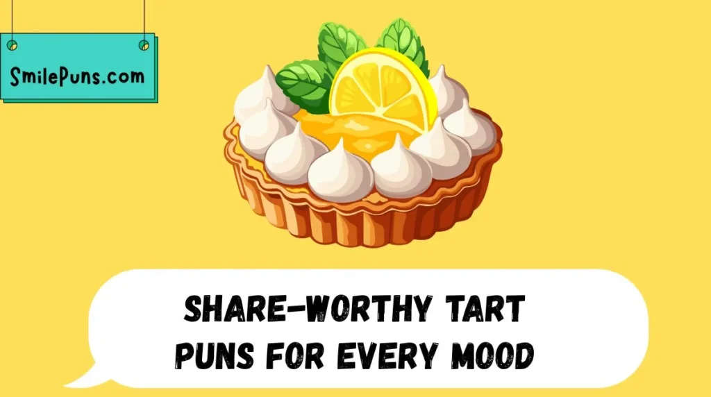 Share-Worthy Tart Puns for Every Mood