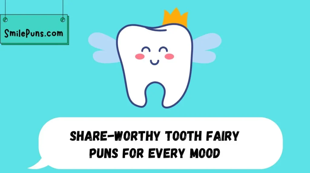 Share-Worthy Tooth Fairy Puns for Every Mood