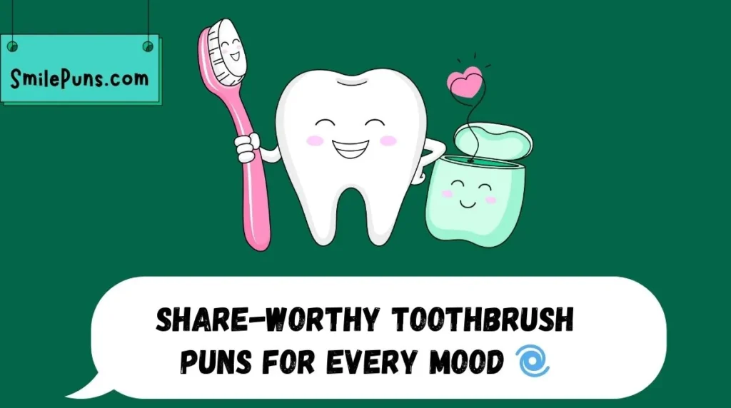 Share-Worthy Toothbrush Puns for Every Mood 🌀