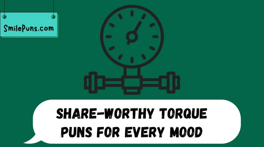 Share-Worthy Torque Puns for Every Mood