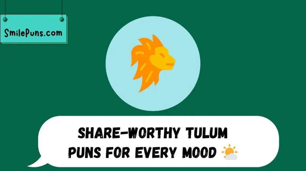 Share-Worthy Tulum Puns for Every Mood 🌤