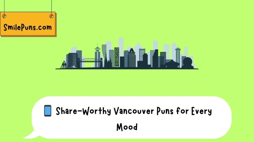 Share-Worthy Vancouver Puns for Every Mood