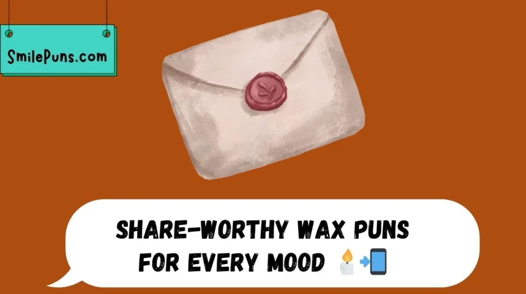 Share-Worthy Wax Puns for Every Mood 🕯️📲
