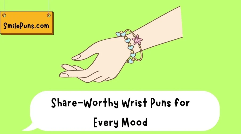 Share-Worthy Wrist Puns for Every Mood