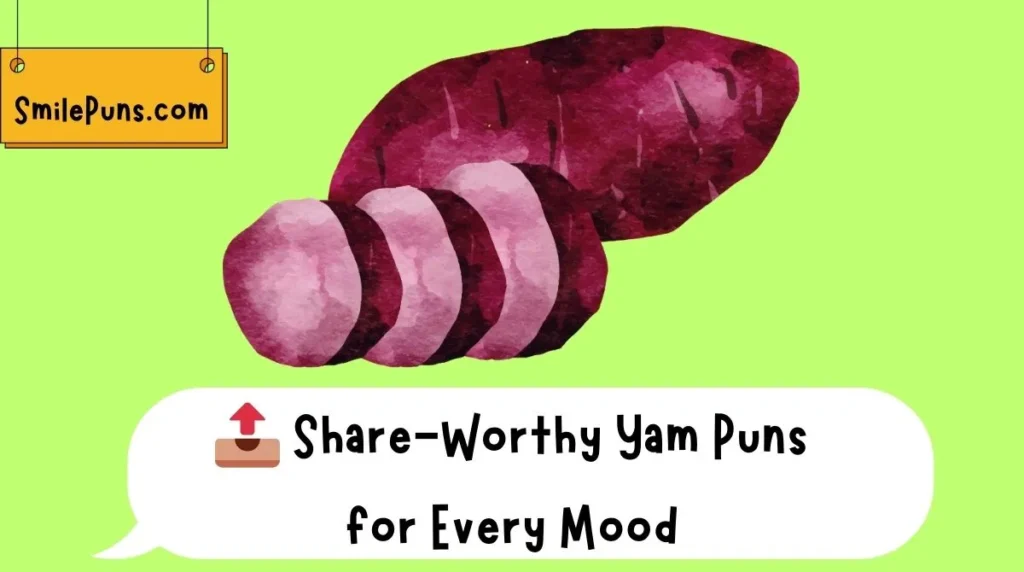 📤 Share-Worthy Yam Puns for Every Mood