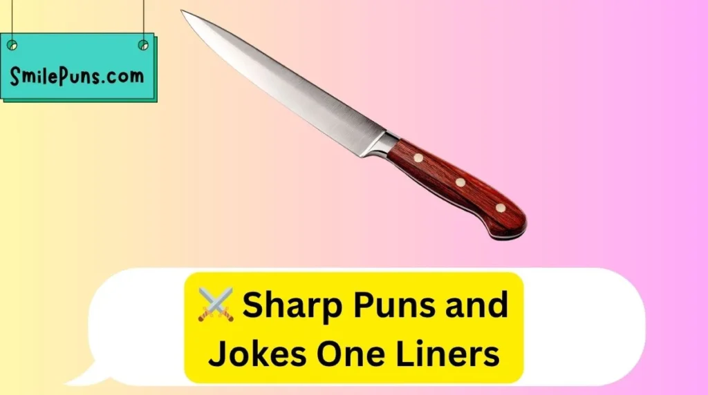 ⚔️ Sharp Puns and Jokes One Liners